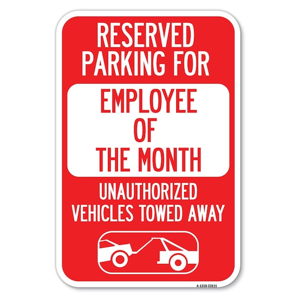 Signmission Reserved Parking for Employee of the Mon Heavy-Gauge Aluminum Sign, 12" x 18", A-1218-23111 A-1218-23111 - main